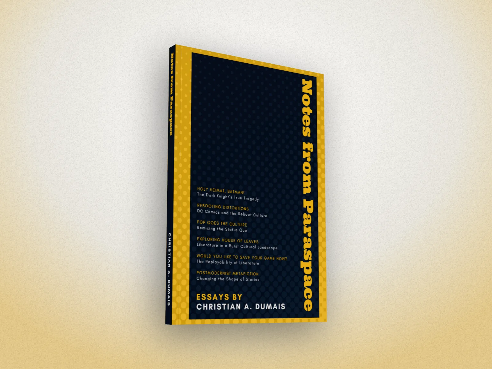 Notes from Paraspace, essays by Christian A. Dumais, as a navy and yellow 3D paperback turned to show its spine