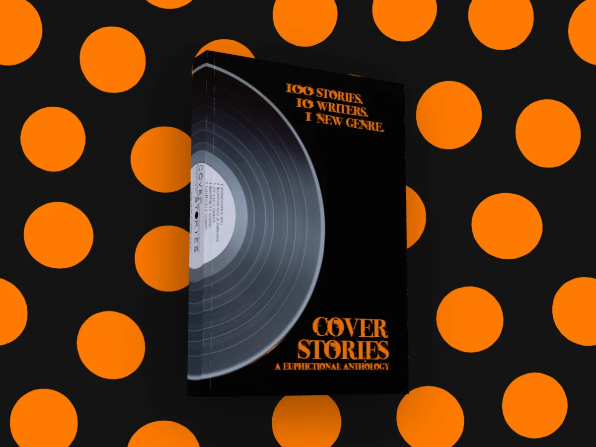 Cover Stories, a euphictional anthology, as a black 3D paperback with a vinyl record cover, on black and orange spots